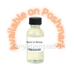 Born In Roma Fragrance Oil in a 1 OZ Glass Bottle